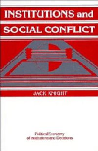 Institutions and Social Conflict (Cambridge University Press 1992)