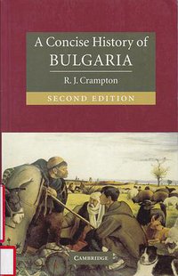 A Concise History of Bulgaria (Cambridge University Press 2005)