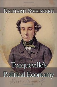 Tocqueville's Political Economy (Princeton University Press 2009)