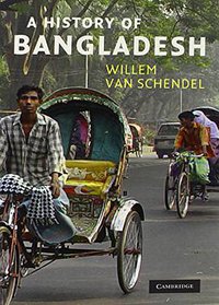 A History of Bangladesh (Cambridge University Press 2009)