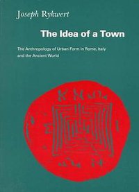 The Idea of a Town (The MIT Press 1988)