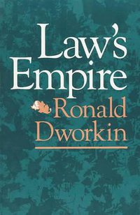 Law's Empire (Belknap Press of Harvard University Press 1986)