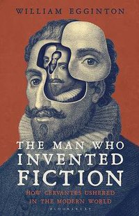 The Man Who Invented Fiction (Bloomsbury Paperbacks 2017)