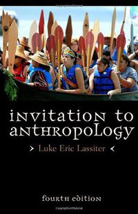 Invitation to Anthropology (Rowman & Littlefield Publishers 2014)
