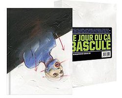 Le jour où ça bascule (Les Humanoïdes Associés 2015)