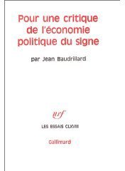 Pour une critique de l'économie politique du signe (Gallimard 1972)