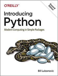 Introducing Python 2nd Edition (O'Reilly Media 2019)