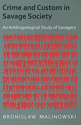 Crime and Custom in Savage Society - An Anthropological Study of Savagery