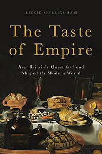The Taste of Empire (Basic Books 2017)