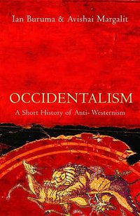 Occidentalism (Atlantic Books 2004)