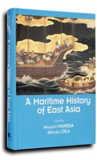 A Maritime History of East Asia (Kyoto University Press 2019)