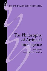 The Philosophy of Artificial Intelligence (Oxford University Press 1990)