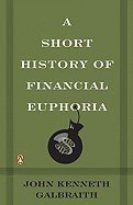 A Short History of Financial Euphoria (Penguin Books 1994)