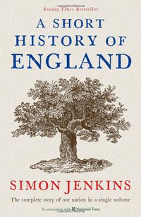 A Short History of England (Profile Books 2012)