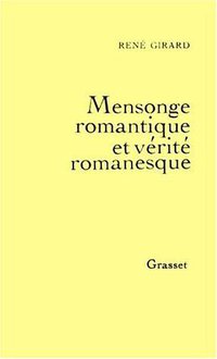 Mensonge romantique et vérité romanesque (Grasset 1961)