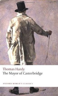 The Mayor of Casterbridge (Oxford World's Classics) (OUP Oxford 2008)