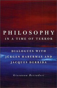 Philosophy in a Time of Terror (Univ of Chicago Pr 2003)