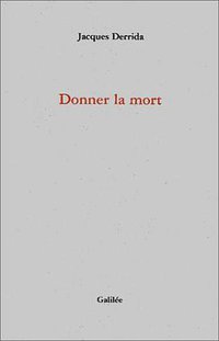 Donner la mort (Editions Galilée 1999)