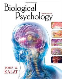 Biological Psychology (Wadsworth Publishing 2008)