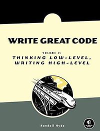Write Great Code, Volume 2 (No Starch Press 2006)