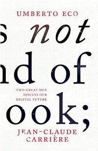 This is Not the End of the Book (Harvill Secker 2011)
