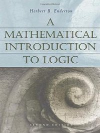 A Mathematical Introduction to Logic (Academic Press 2001)