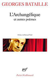 L'Archangélique et autres poèmes (Gallimard 2008)