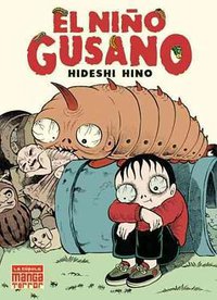 El nino gusano/ The Worm Boy (Spanish Edition)