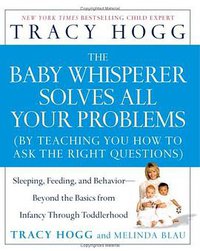 The Baby Whisperer Solves All Your Problems (Atria 2006)