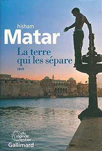 La terre qui les sépare (Gallimard 2017)