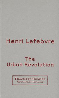 The Urban Revolution (Univ Of Minnesota Press 2003)