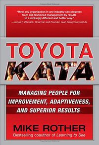 Toyota Kata (McGraw-Hill 2009)