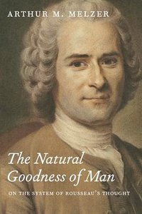 The Natural Goodness of Man (University Of Chicago Press 2016)