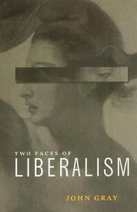 The Two Faces of Liberalism (Polity Press 2000)