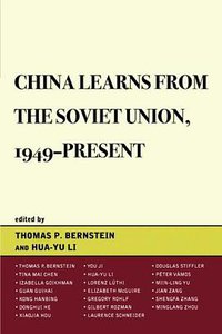 China Learns from the Soviet Union, 1949-Present (Lexington Books 2011)