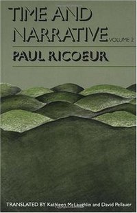 Time and Narrative, Volume 2 (University Of Chicago Press 1990)
