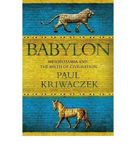 Babylon Mesopotamia and the Birth of Civilization