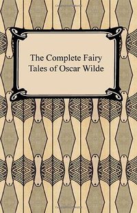 The Complete Fairy Tales of Oscar Wilde (2006)