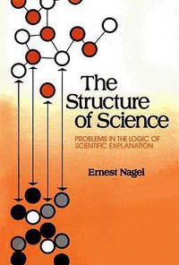 The Structure of Science (Hackett Pub Co Inc 1979)