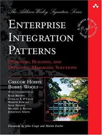Enterprise Integration Patterns (Addison-Wesley Professional 2003)