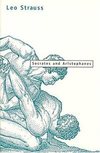 Socrates and Aristophanes (University Of Chicago Press 1996)