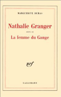 Nathalie Granger, suivi de La Femme du gange (Gallimard 1973)