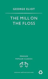 THE MILL ON THE FLOSS (Penguin Classics 1994)