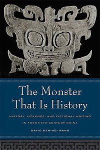 The Monster That Is History (University of California Press 2004)
