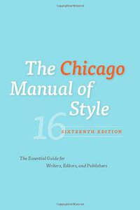 The Chicago Manual of Style, 16th Edition (The University of Chicago Press 2010)