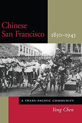 Chinese San Francisco, 1850-1943