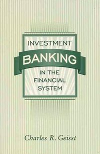 Investment Banking in the Financial System (Prentice Hall 1994)
