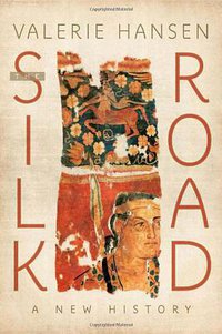 The Silk Road (Oxford University Press 2012)