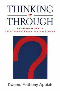 Thinking It Through (Oxford University Press, USA 2003)