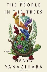 The People in the Trees (Doubleday 2013)